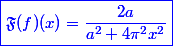 \blue \boxed {\mathfrak F(f)(x) = \dfrac{2a}{a^2+4\pi^2 x^2}}